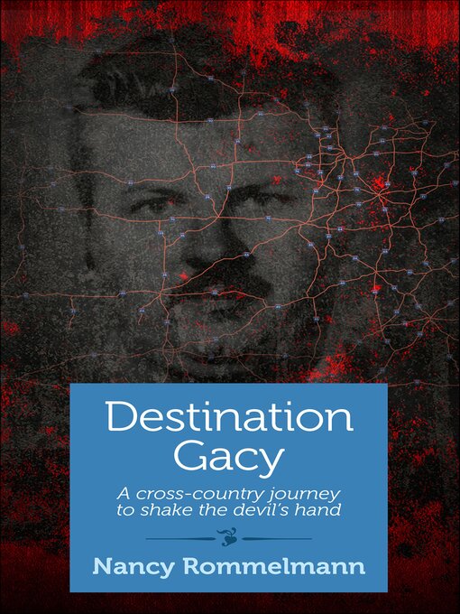 Title details for Destination Gacy by Nancy Rommelmann - Available